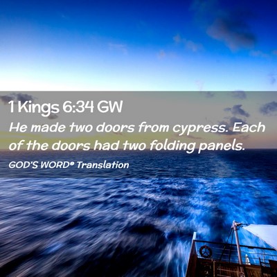 Picture 02 - 1 Kings 6:34 GW - He made two doors from cypress. Each of the doors - Bible Verse Picture
