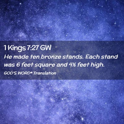 Picture 02 - 1 Kings 7:27 GW - He made ten bronze stands. Each stand was 6 feet - Bible Verse Picture