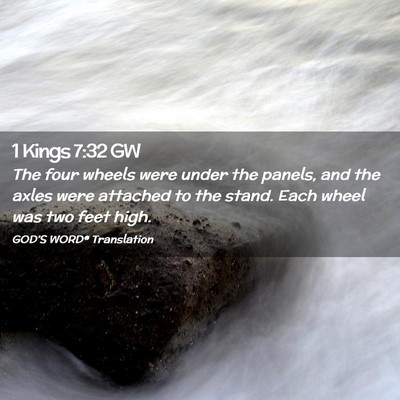 Picture 02 - 1 Kings 7:32 GW - The four wheels were under the panels, and the - Bible Verse Picture
