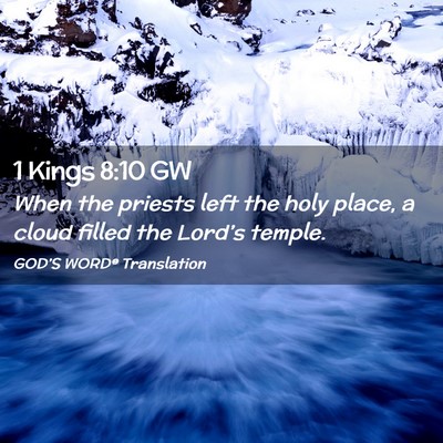 Picture 02 - 1 Kings 8:10 GW - When the priests left the holy place, a cloud - Bible Verse Picture
