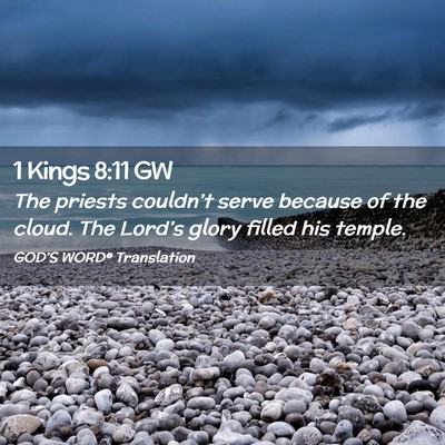 Picture 02 - 1 Kings 8:11 GW - The priests couldn’t serve because of the - Bible Verse Picture