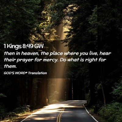 Picture 02 - 1 Kings 8:49 GW - then in heaven, the place where you live, hear - Bible Verse Picture