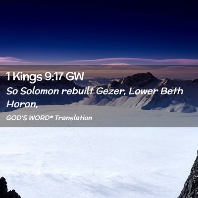 Picture 02 - 1 Kings 9:17 GW - So Solomon rebuilt Gezer, Lower Beth - Bible Verse Picture