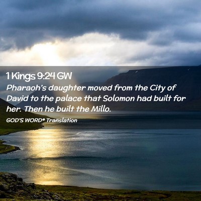 Picture 02 - 1 Kings 9:24 GW - Pharaoh’s daughter moved from the City of David - Bible Verse Picture