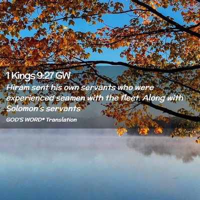 Picture 02 - 1 Kings 9:27 GW - Hiram sent his own servants who were experienced - Bible Verse Picture