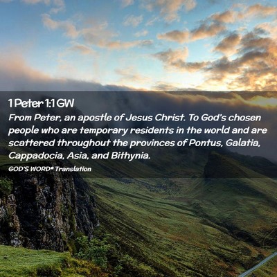 Picture 02 - 1 Peter 1:1 GW - From Peter, an apostle of Jesus Christ. To - Bible Verse Picture