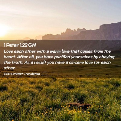 Picture 02 - 1 Peter 1:22 GW - Love each other with a warm love that comes from - Bible Verse Picture