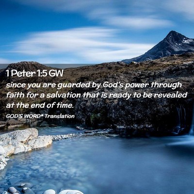Picture 02 - 1 Peter 1:5 GW - since you are guarded by God’s power through - Bible Verse Picture