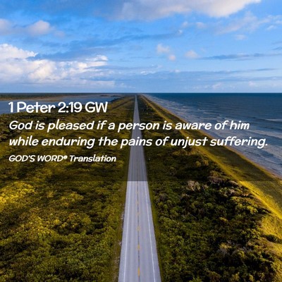 Picture 02 - 1 Peter 2:19 GW - God is pleased if a person is aware of him while - Bible Verse Picture