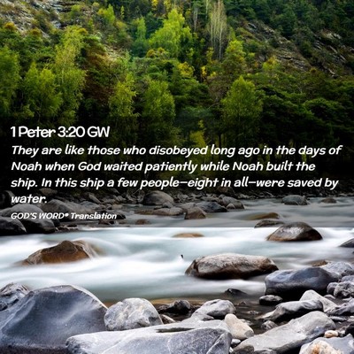 Picture 02 - 1 Peter 3:20 GW - They are like those who disobeyed long ago in the - Bible Verse Picture
