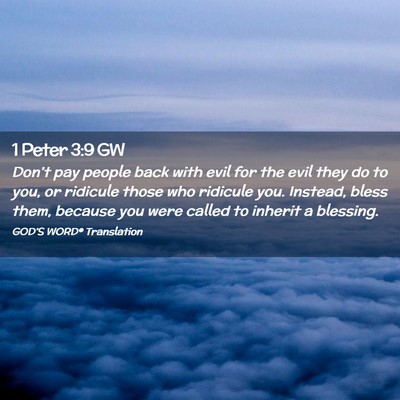 Picture 02 - 1 Peter 3:9 GW - Don’t pay people back with evil for the evil - Bible Verse Picture