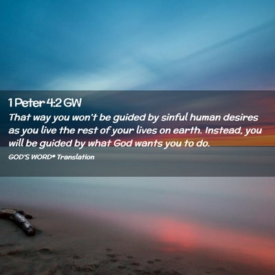 Picture 02 - 1 Peter 4:2 GW - That way you won’t be guided by sinful human - Bible Verse Picture
