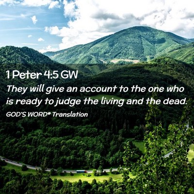 Picture 02 - 1 Peter 4:5 GW - They will give an account to the one who is ready - Bible Verse Picture