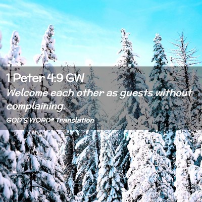 Picture 02 - 1 Peter 4:9 GW - Welcome each other as guests without - Bible Verse Picture
