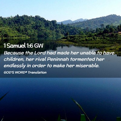 Picture 02 - 1 Samuel 1:6 GW - Because the Lord had made her unable to have - Bible Verse Picture