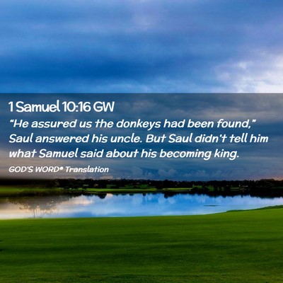 Picture 02 - 1 Samuel 10:16 GW - “He assured us the donkeys had been found,” - Bible Verse Picture