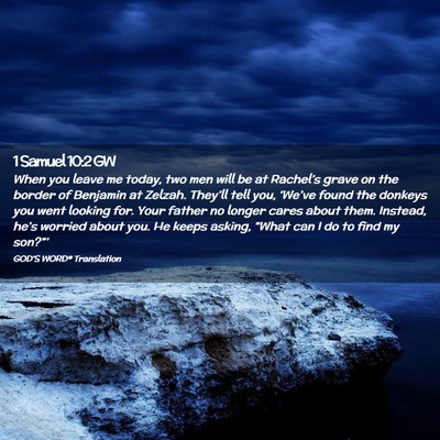 Picture 02 - 1 Samuel 10:2 GW - When you leave me today, two men will be at - Bible Verse Picture