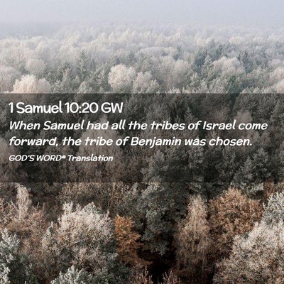 Picture 02 - 1 Samuel 10:20 GW - When Samuel had all the tribes of Israel come - Bible Verse Picture