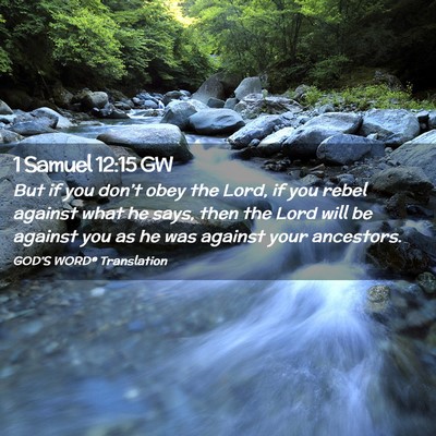 Picture 02 - 1 Samuel 12:15 GW - But if you don’t obey the Lord, if you rebel - Bible Verse Picture