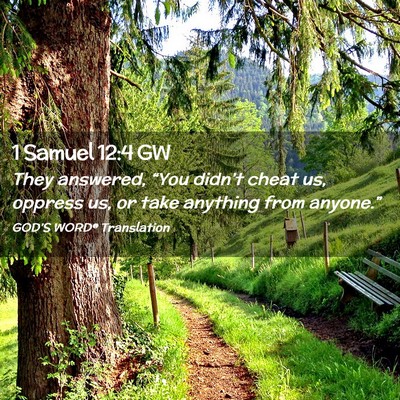 Picture 02 - 1 Samuel 12:4 GW - They answered, “You didn’t cheat us, oppress - Bible Verse Picture