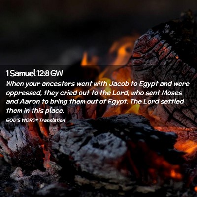 Picture 02 - 1 Samuel 12:8 GW - When your ancestors went with Jacob to Egypt and - Bible Verse Picture