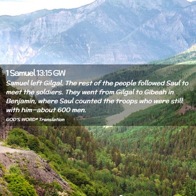 Picture 02 - 1 Samuel 13:15 GW - Samuel left Gilgal. The rest of the people - Bible Verse Picture