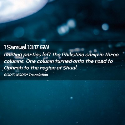 Picture 02 - 1 Samuel 13:17 GW - Raiding parties left the Philistine camp in three - Bible Verse Picture