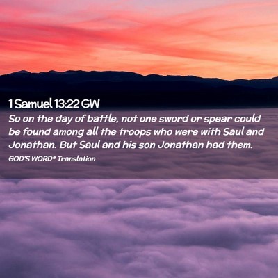Picture 02 - 1 Samuel 13:22 GW - So on the day of battle, not one sword or spear - Bible Verse Picture