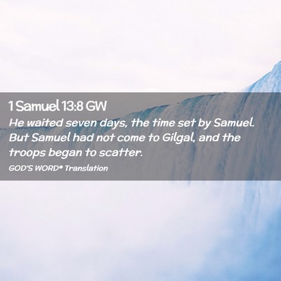 Picture 02 - 1 Samuel 13:8 GW - He waited seven days, the time set by Samuel. But - Bible Verse Picture