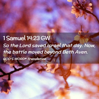 Picture 02 - 1 Samuel 14:23 GW - So the Lord saved Israel that day. Now, the - Bible Verse Picture