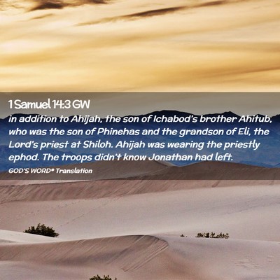 Picture 02 - 1 Samuel 14:3 GW - in addition to Ahijah, the son of Ichabod’s - Bible Verse Picture