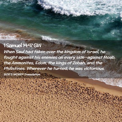 Picture 02 - 1 Samuel 14:47 GW - When Saul had taken over the kingdom of Israel, - Bible Verse Picture
