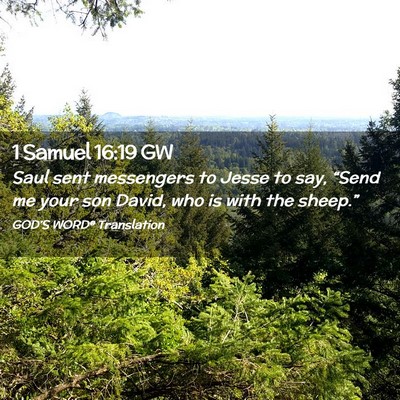 Picture 02 - 1 Samuel 16:19 GW - Saul sent messengers to Jesse to say, “Send me - Bible Verse Picture