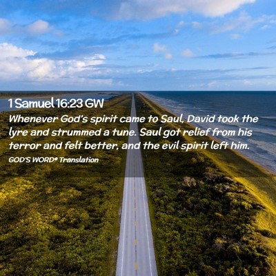 Picture 02 - 1 Samuel 16:23 GW - Whenever God’s spirit came to Saul, David took - Bible Verse Picture