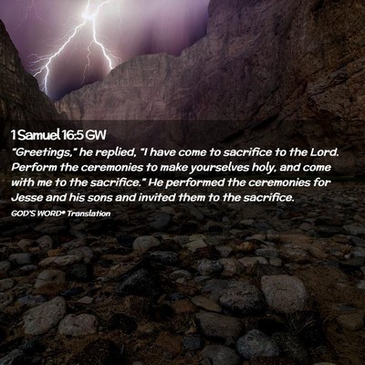 Picture 02 - 1 Samuel 16:5 GW - “Greetings,” he replied, “I have come to - Bible Verse Picture