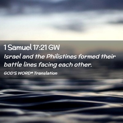 Picture 02 - 1 Samuel 17:21 GW - Israel and the Philistines formed their battle - Bible Verse Picture