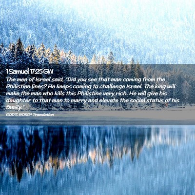 Picture 02 - 1 Samuel 17:25 GW - The men of Israel said, “Did you see that man - Bible Verse Picture