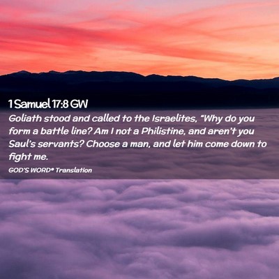 Picture 02 - 1 Samuel 17:8 GW - Goliath stood and called to the Israelites, - Bible Verse Picture