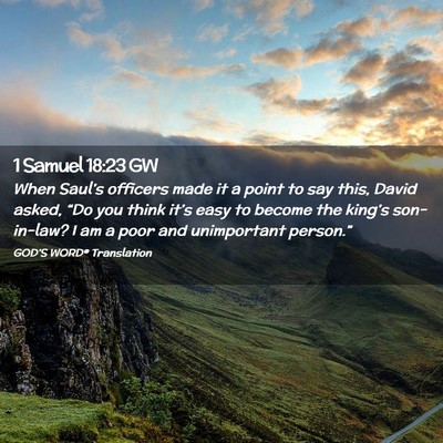 Picture 02 - 1 Samuel 18:23 GW - When Saul’s officers made it a point to say - Bible Verse Picture