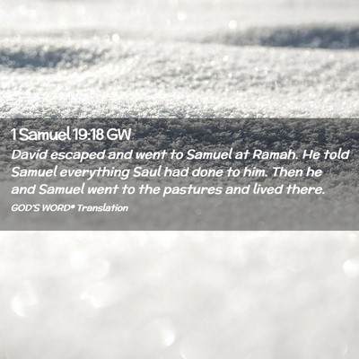 Picture 02 - 1 Samuel 19:18 GW - David escaped and went to Samuel at Ramah. He - Bible Verse Picture