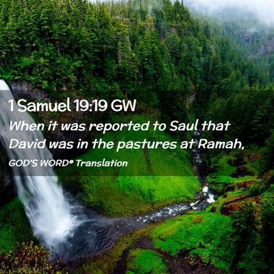 Picture 02 - 1 Samuel 19:19 GW - When it was reported to Saul that David was in - Bible Verse Picture