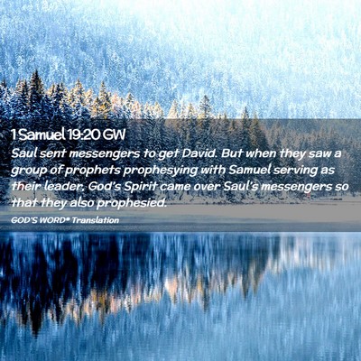 Picture 02 - 1 Samuel 19:20 GW - Saul sent messengers to get David. But when they - Bible Verse Picture