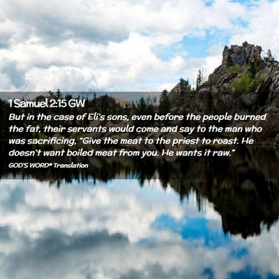 Picture 02 - 1 Samuel 2:15 GW - But in the case of Eli’s sons, even before the - Bible Verse Picture