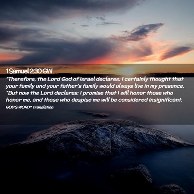Picture 02 - 1 Samuel 2:30 GW - “Therefore, the Lord God of Israel declares: I - Bible Verse Picture
