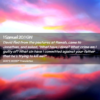 Picture 02 - 1 Samuel 20:1 GW - David fled from the pastures at Ramah, came to - Bible Verse Picture