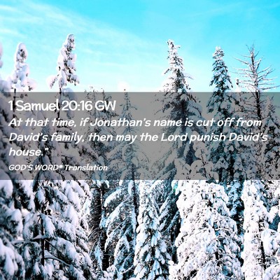 Picture 02 - 1 Samuel 20:16 GW - At that time, if Jonathan’s name is cut off - Bible Verse Picture