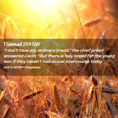 Picture 02 - 1 Samuel 21:4 GW - “I don’t have any ordinary bread,” the - Bible Verse Picture