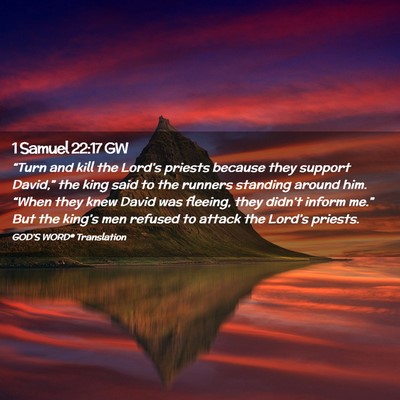 Picture 02 - 1 Samuel 22:17 GW - “Turn and kill the Lord’s priests because - Bible Verse Picture
