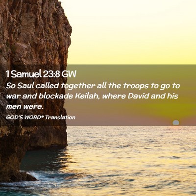 Picture 02 - 1 Samuel 23:8 GW - So Saul called together all the troops to go to - Bible Verse Picture