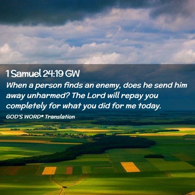 Picture 02 - 1 Samuel 24:19 GW - When a person finds an enemy, does he send him - Bible Verse Picture